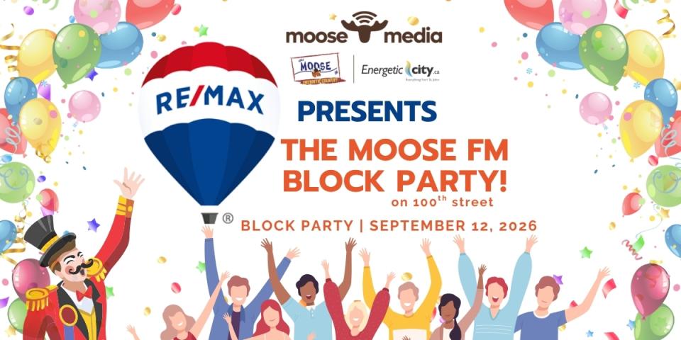 Moose FM Block Party presented by REMAX